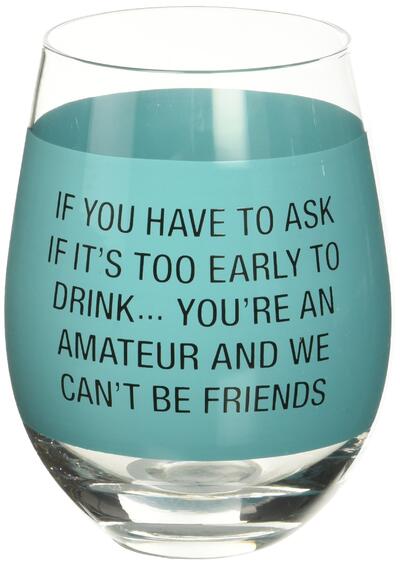 You're An Amateur Wine Glass 16oz