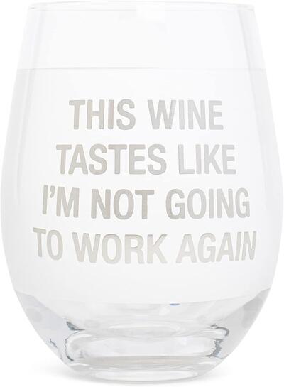 Not Going To Work Wine Glasss 16oz
