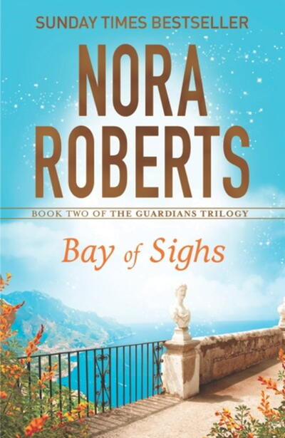 Nora Roberts Bay Of Sighs (Book 2 Of The guardians Trilogy)