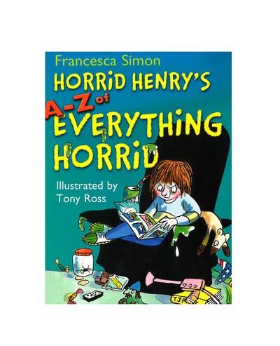 Horrid Henrey's A-Z of Everything Horrid